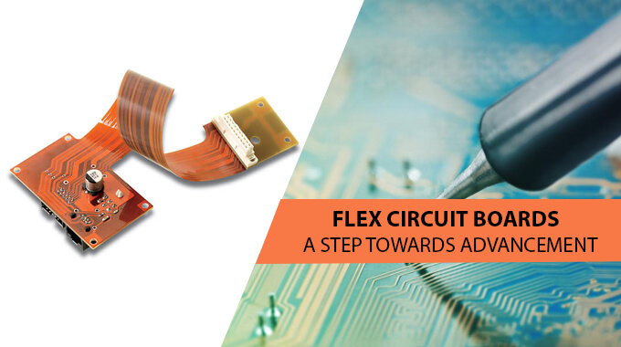 FLEX CIRCUIT BOARDS – A STEP TOWARDS ADVANCEMENT