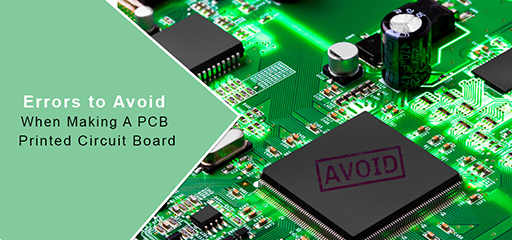 Errors to Avoid When Making A PCB Printed Circuit Board